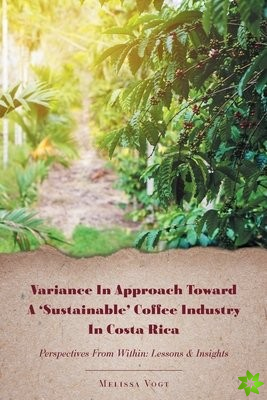 Variance in Approach Toward a 'Sustainable' Coffee Industry in Costa Rica