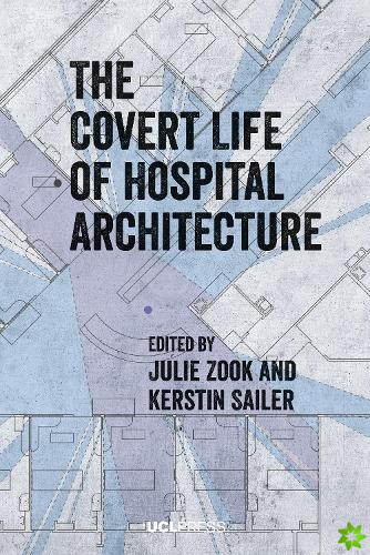 Covert Life of Hospital Architecture