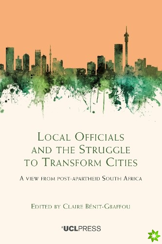 Local Officials and the Struggle to Transform Cities