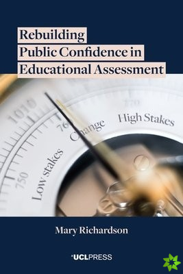 Rebuilding Public Confidence in Educational Assessment