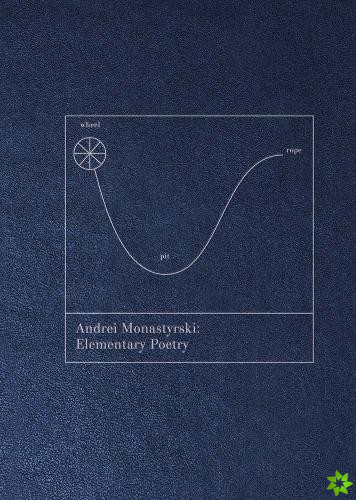 Andrei Monastyrski - Elementary Poetry
