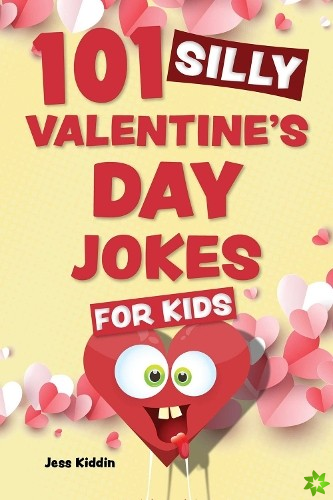 101 Silly Valentine's Day Jokes For Kids
