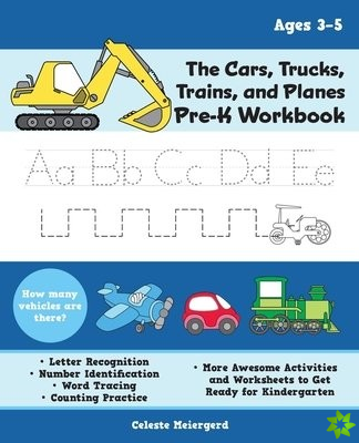 Cars, Trucks, Trains, And Planes Pre-k Workbook