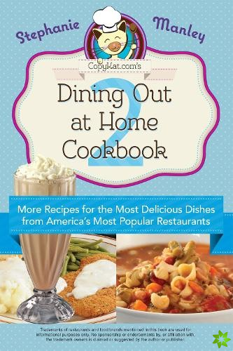 Copykat.com's Dining Out At Home Cookbook 2