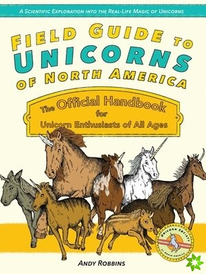 Field Guide To Unicorns Of North America