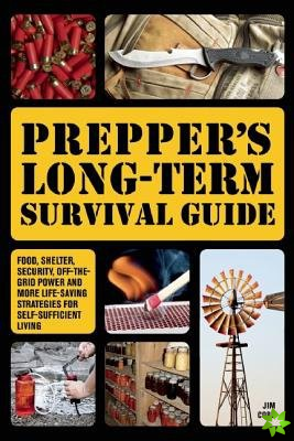 Prepper's Long-term Survival Guide