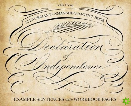 Spencerian Penmanship Practice Book: The Declaration Of Independence