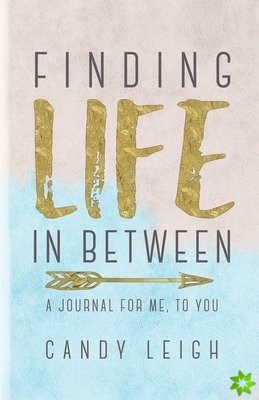 Finding Life In Between