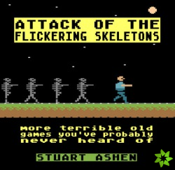 Attack of the Flickering Skeletons