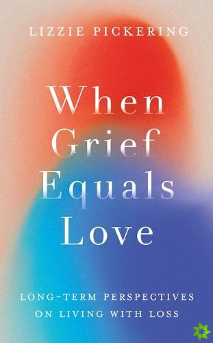 When Grief Equals Love