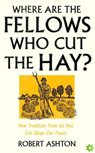 Where Are the Fellows Who Cut the Hay?