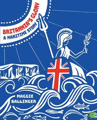 Britannia's Glory - A Maritime Story