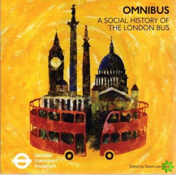 Omnibus: A Social History of the London Bus