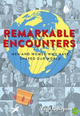 Remarkable Encounters