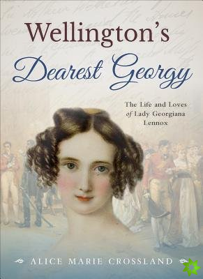Wellington's Dearest Georgy