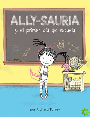 Ally-sauria y el primer dia de escuela (Spanish Edition)