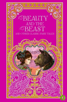Beauty and the Beast and Other Classic Fairy Tales (Barnes & Noble Omnibus Leatherbound Classics)