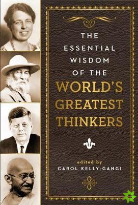 Essential Wisdom of the World's Greatest Thinkers