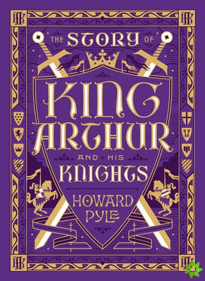 Story of King Arthur and His Knights (Barnes & Noble Collectible Editions)