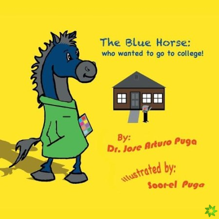 Blue Horse Who Wanted to Go to College
