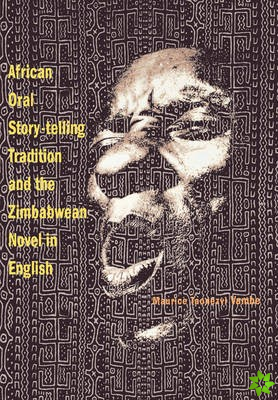 African Oral Story-Telling Tradition and the Zimbabwean Novel in English