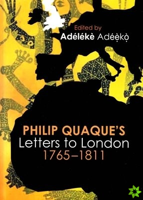 Philip Quaques letters to London, 1763-1811