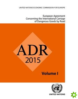 Accord Europeen Relatif Au Transport International Des Marchandises Dangereuses Par Route: Adr - En Vigueur Le 1Er Janvier 2015 (Set De Deux Volumes)