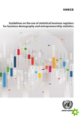 Guidelines on the use of statistical business registers for business demography and entrepreneurship statistics