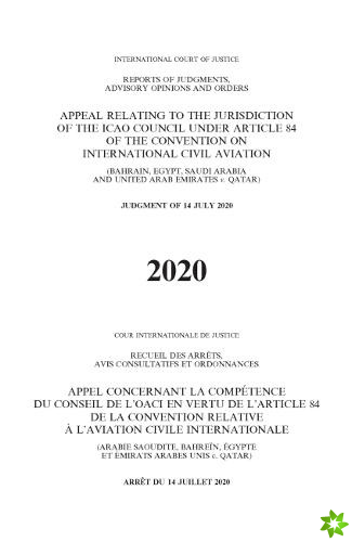 Appeal relating to the Jurisdiction of the ICAO Council under Article 84 of the Convention on International Civil Aviation (Bahrain, Egypt, Saudi Arab