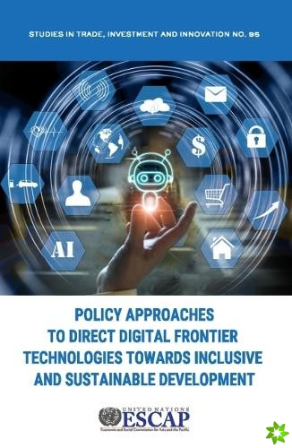 Policy approaches to direct digital frontier technologies towards inclusive and sustainable development