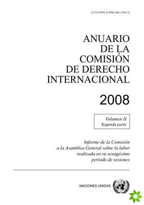 Anuario de la Comision de Derecho Internacional, 2008, Volume II, Parte 2