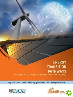 Energy transition pathways for the 2030 agenda in Asia and the Pacific
