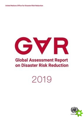 Global assessment report on disaster risk reduction 2019