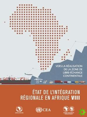 L'Etat de l'Integration Regionale en Afrique VIII