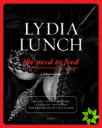 Lydia Lunch Need to Feed