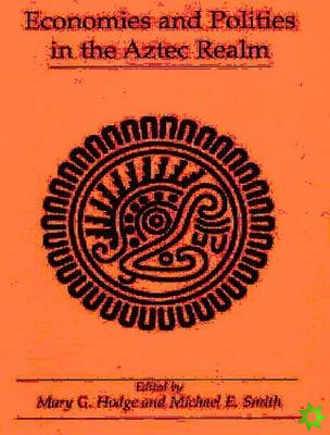 Economies and Polities in the Aztec Realm