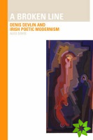 Broken Line: Denis Devlin and Irish Poetic Modernism