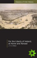 For the Liberty of Ireland, at Home and Abroad