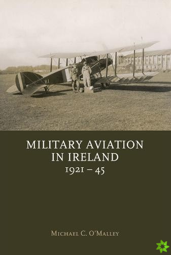 Military Aviation in Ireland, 1921-45