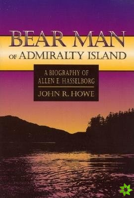 Bear Man of Admiralty Island