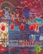 Alberta Elders' Cree Dictionary/alperta ohci kehtehayak nehiyaw otwestamakewasinahikan