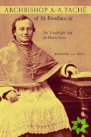 Archbishop A.-A. Tache of St. Boniface