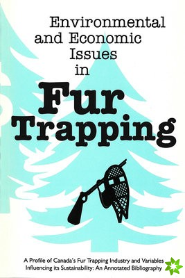 Environmental and Economic Issues in Fur Trapping