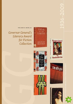 John H. Meier, Jr. Governor Generals Literary Award for Fiction Collection: 1936-2009