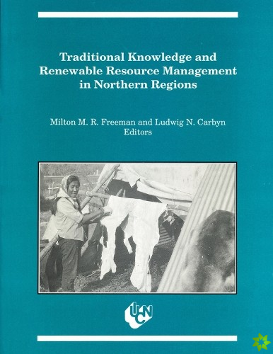 Traditional Knowledge and Renewable Resource Management in Northern Regions