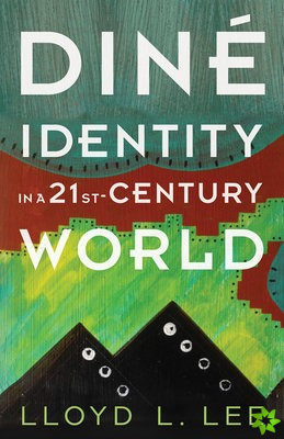 Dine Identity in a Twenty-First-Century World