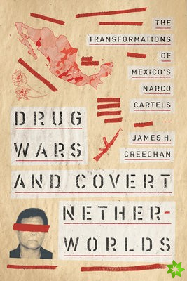 Drug Wars and Covert Netherworlds