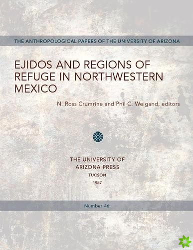 Ejidos and Regions of Refuge in Northwestern Mexico