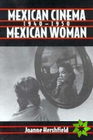 Mexican Cinema/Mexican Woman, 1940-1950
