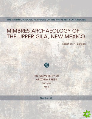 Mimbres Archaeology of the Upper Gila, New Mexico